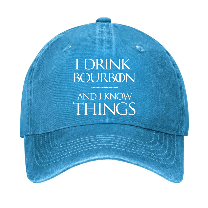 I Drink Bourbon and I know Things Funny Alcohol Cap