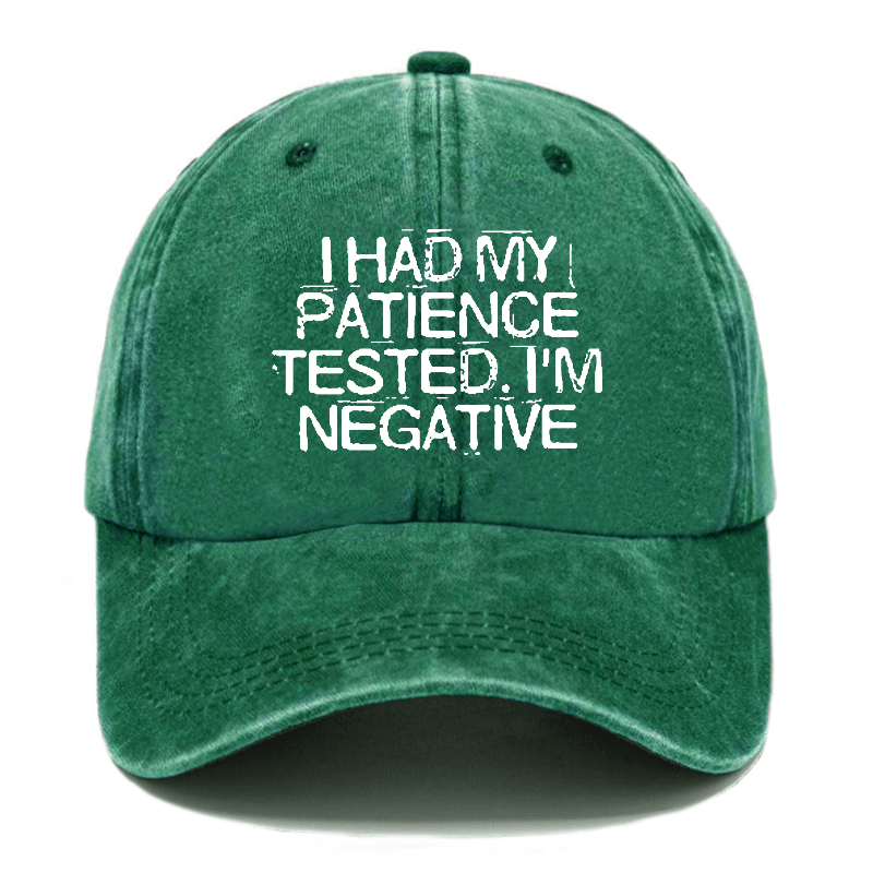 I Had My Patience Tested I'm Negative Sarcastic Cap