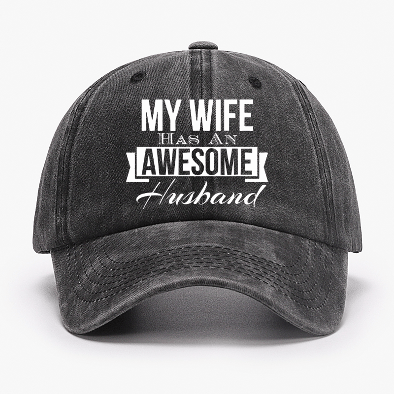 My Wife Has An Awesome Husband Cap