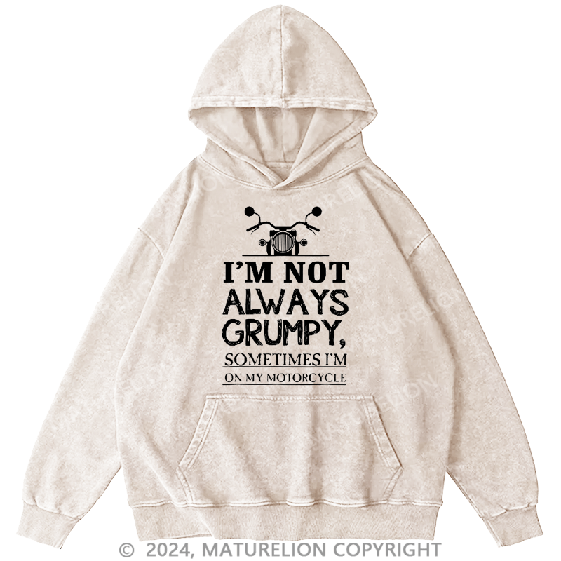 Maturelion Men's Hoodie I'm Not Always Grumpy Sometimes I'm On My Motorcycle Hoodie