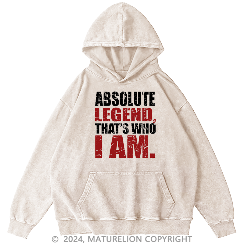 Maturelion Men's Hoodie Absolute Legend That's Who I Am Hoodie