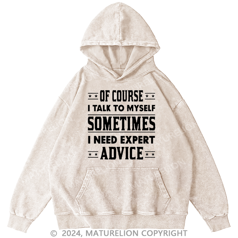 Maturelion Men's Hoodie Of Course I Talk To Myself Sometimes I Need Expert Advice Hoodie