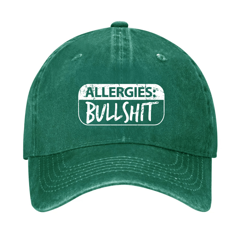 Allergies Bullshit Funny Sarcastic Cap