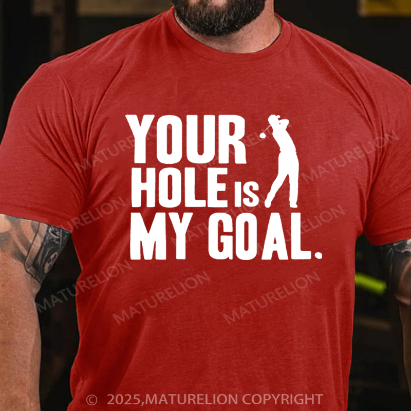 Maturelion Men's T-shirt Hole Is My Goal T-shirt