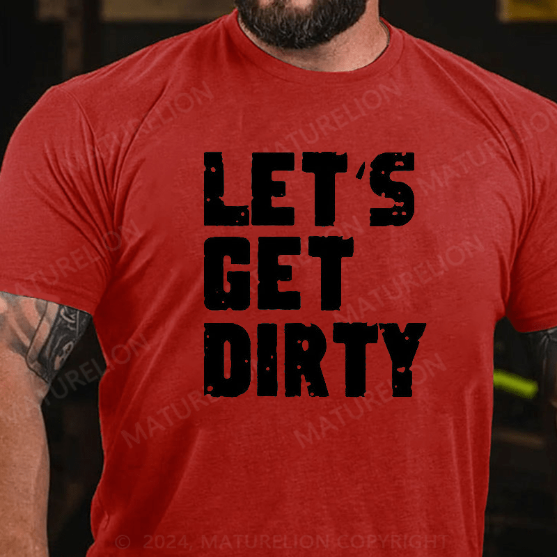 Maturelion Let's Get Dirty White Distressed Font T Shirt