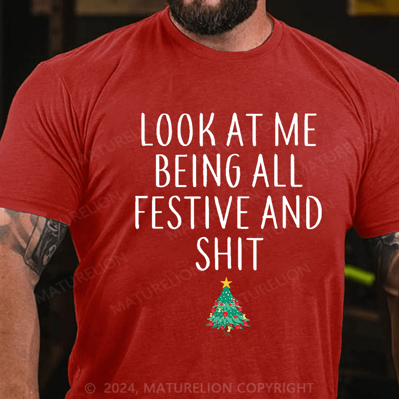 Maturelion Look At Me Being All Festive And Shit Funny Christmas Cotton T-shirt