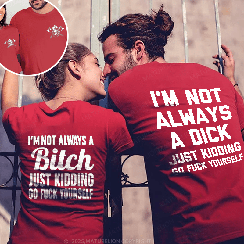 Maturelion I'm Not Always A Dick & I'm Not Always A Bitch Couple T-Shirt