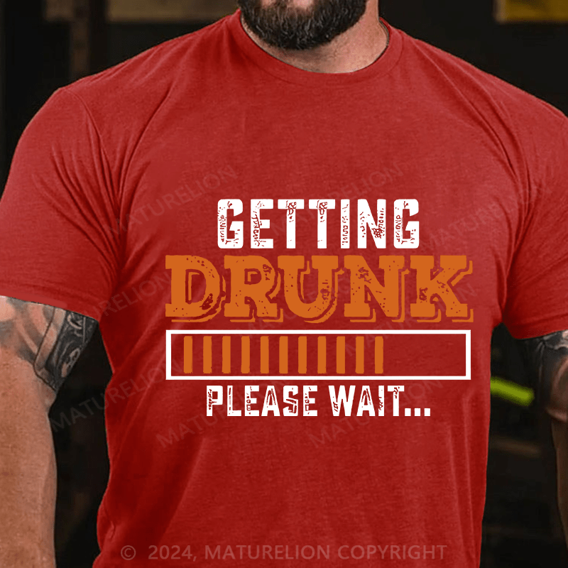 Maturelion Men's T-Shirt Getting Drunk Please Wait Cotton T-Shirt