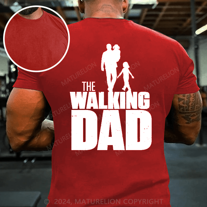 Maturelion The Walking Dead Walking Dad Fathers Day Mens Day Dad Gift Fun T-Shirt