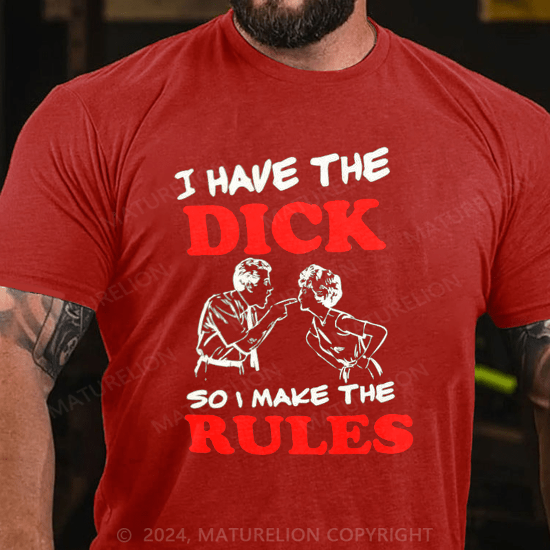 Maturelion i have the dick so i make the rules Cotton T-shirt