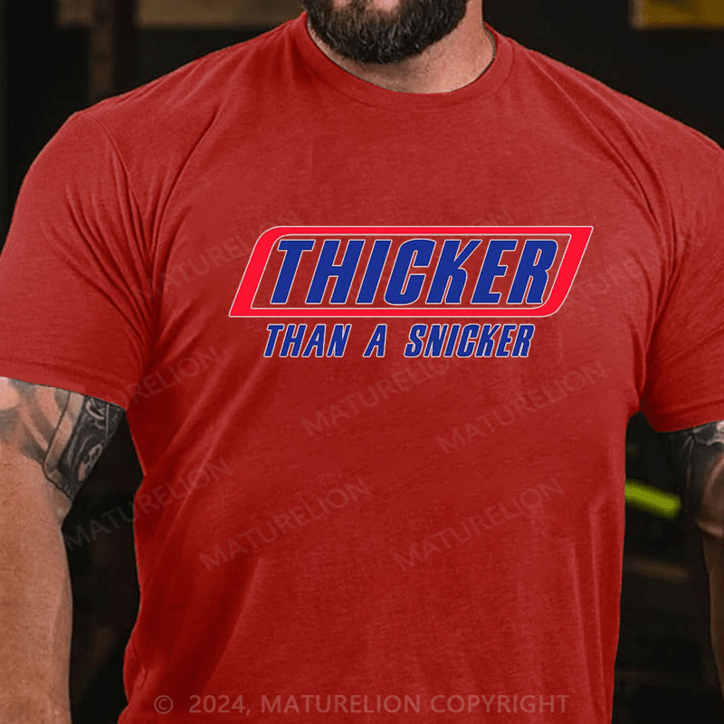 Maturelion thicker than a snicker Cotton T-shirt