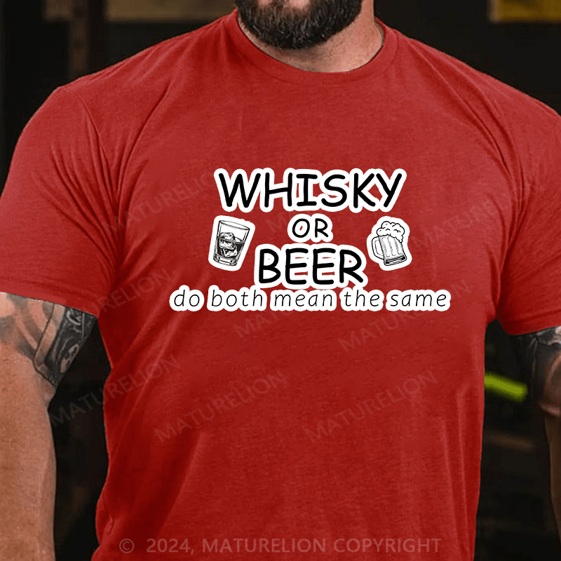 Maturelion T-Shirt With Whisky Or Beer? Do Both Mean The Same