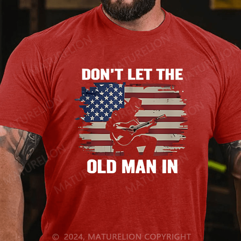 Maturelion Men's T-Shirt Don't Let The Old Man In Cotton T-Shirt