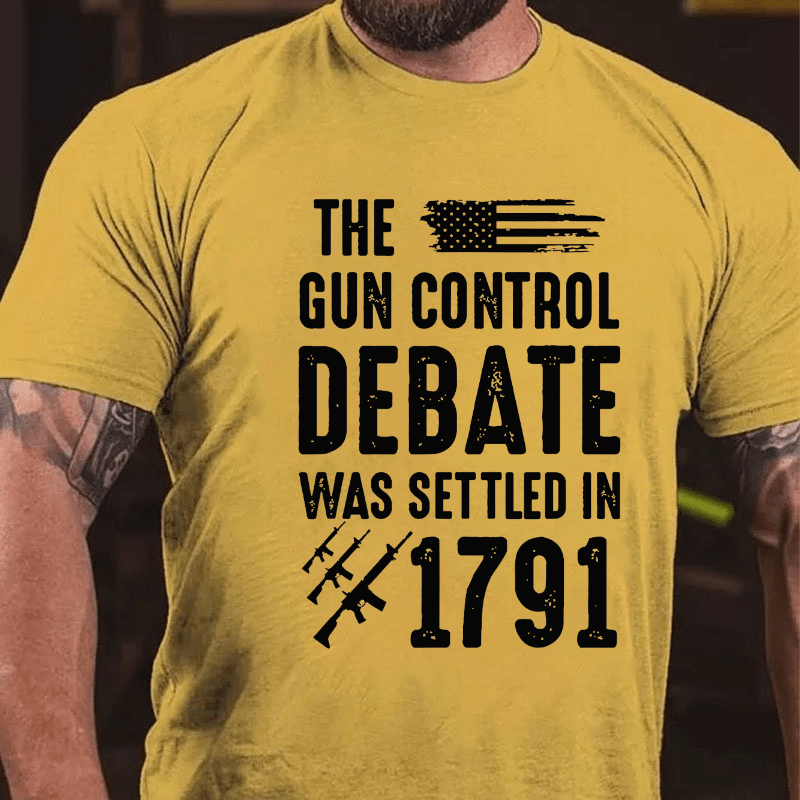 The Gun Control Debate Was Settled in 1791 Cotton T-shirt