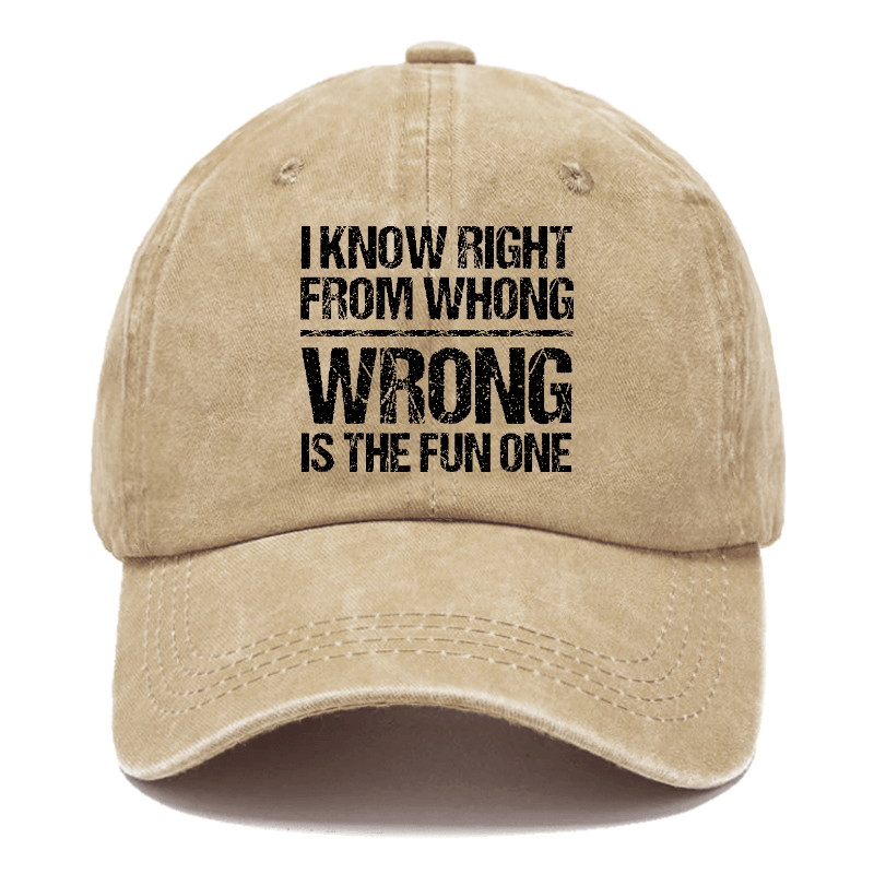 I Know Right From Whong Wrong Is The Fun One Funny Cap