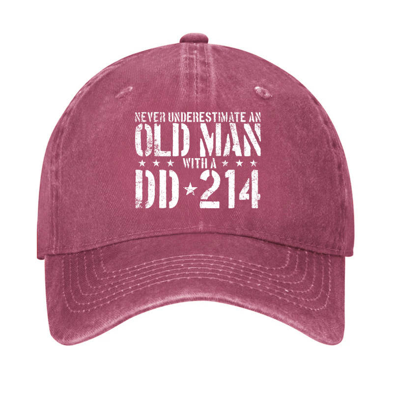 Never Underestimate An Old Man With A DD-214 Cap