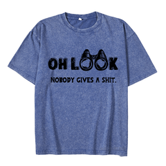 MATURELION OH LOOK NOBODY GIVES A SHIT DTG PRINTING WASHED COTTON T-SHIRT