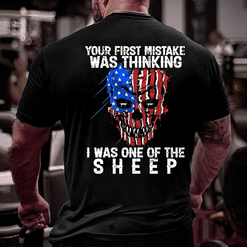 Veteran Your First Mistake Was Thinking I Was One Of The Sheep Graphic Cotton T-shirt