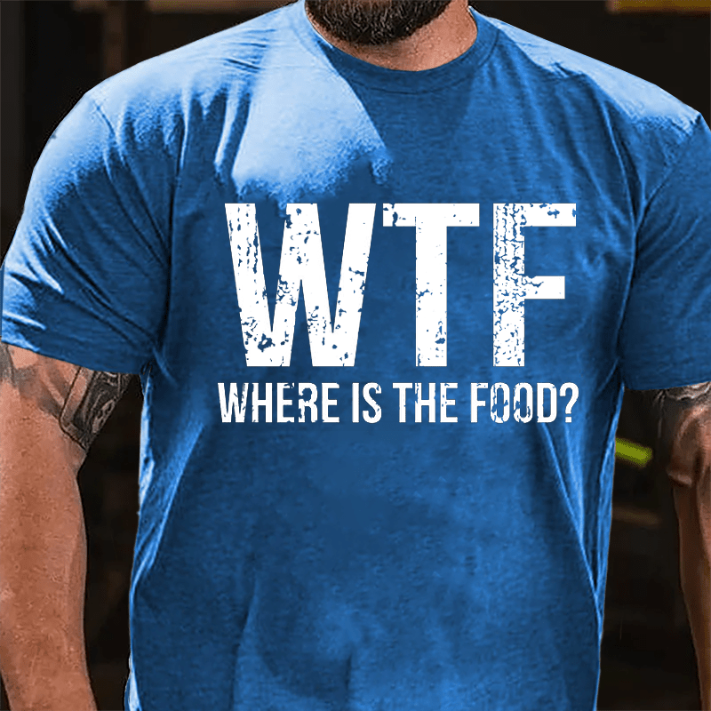 WTF Where Is The Food Cotton T-shirt