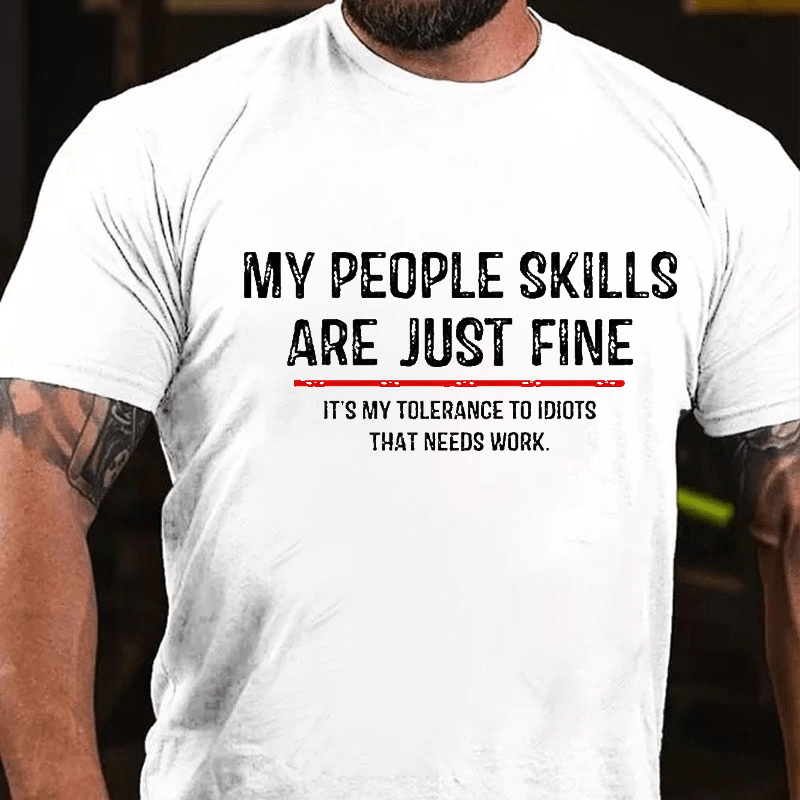 My People Skills Are Just Fine Funny Sarcastic Cotton T-shirt