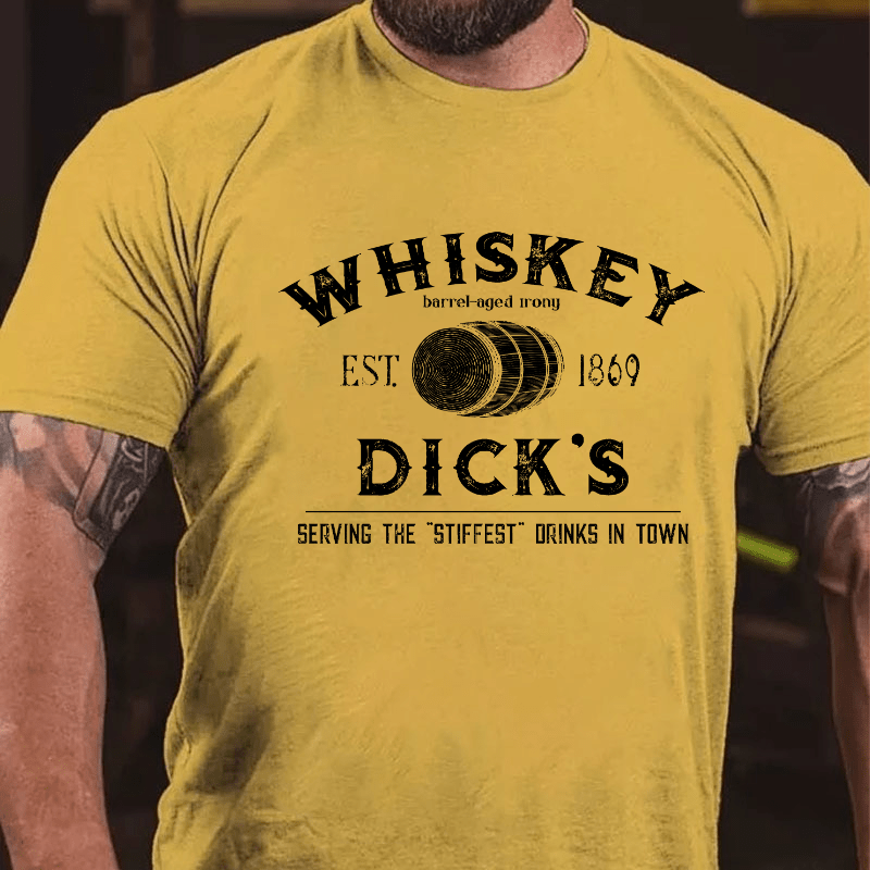 Whiskey Dick's Serving The Stiffest Drinks In Town Cotton T-shirt