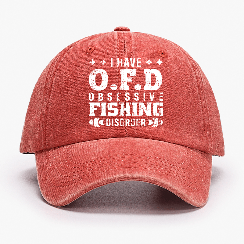 I Have OFD - Obsessive Fishing Disorder Cap