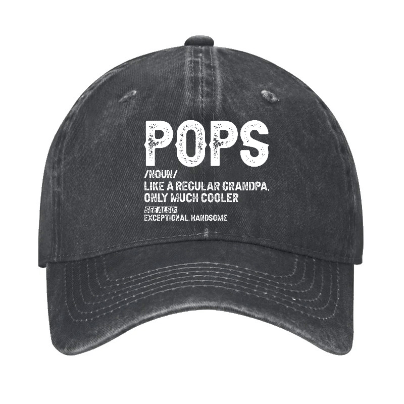 Pops Like A Regular Grandpa Only Much Cooler See Also: Exceptionally Handsome Cap