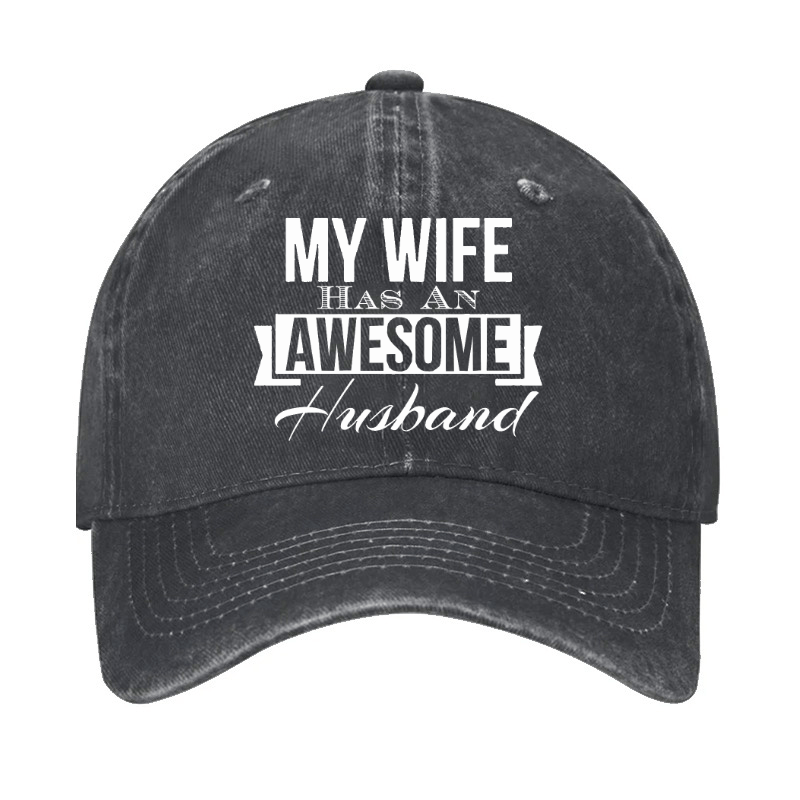 My Wife Has An Awesome Husband Cap