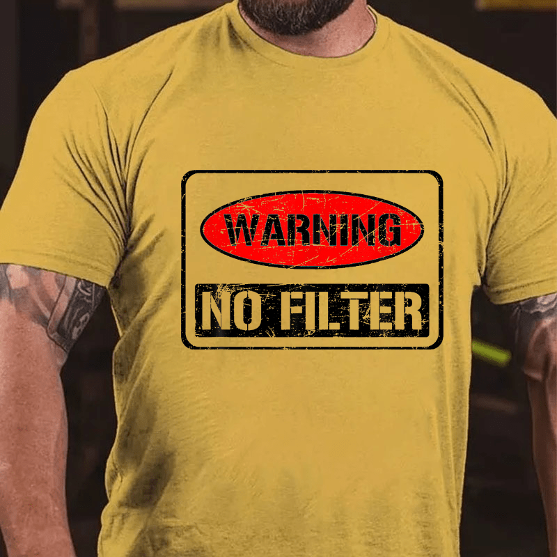 Warning No Filter Cotton T-shirt