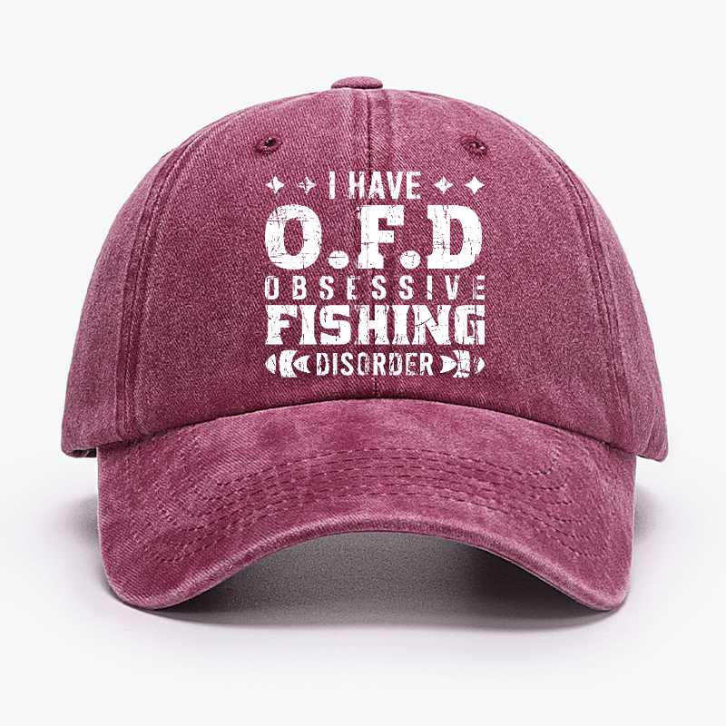 I Have OFD - Obsessive Fishing Disorder Cap