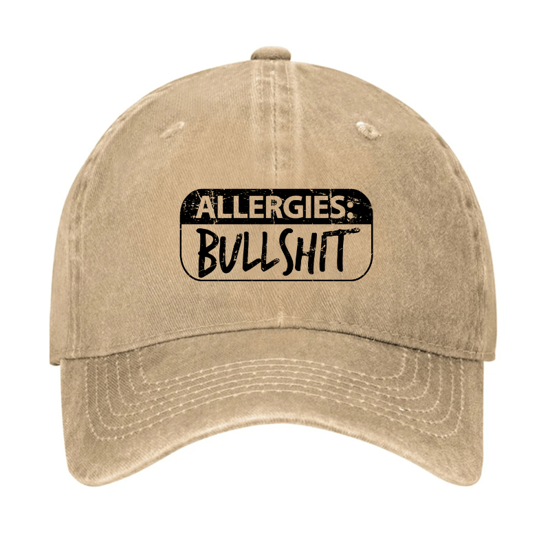 Allergies Bullshit Funny Sarcastic Cap