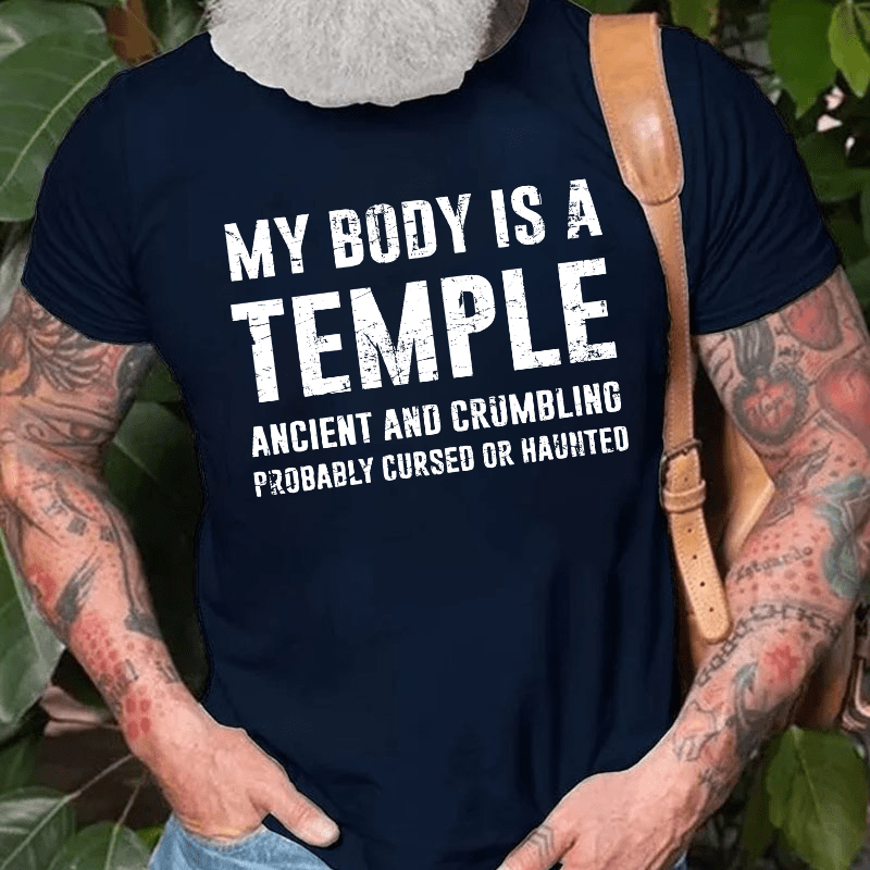 My Body Is A Temple Ancient And Crumbling Probably Cursed Or Haunted Cotton T-shirt