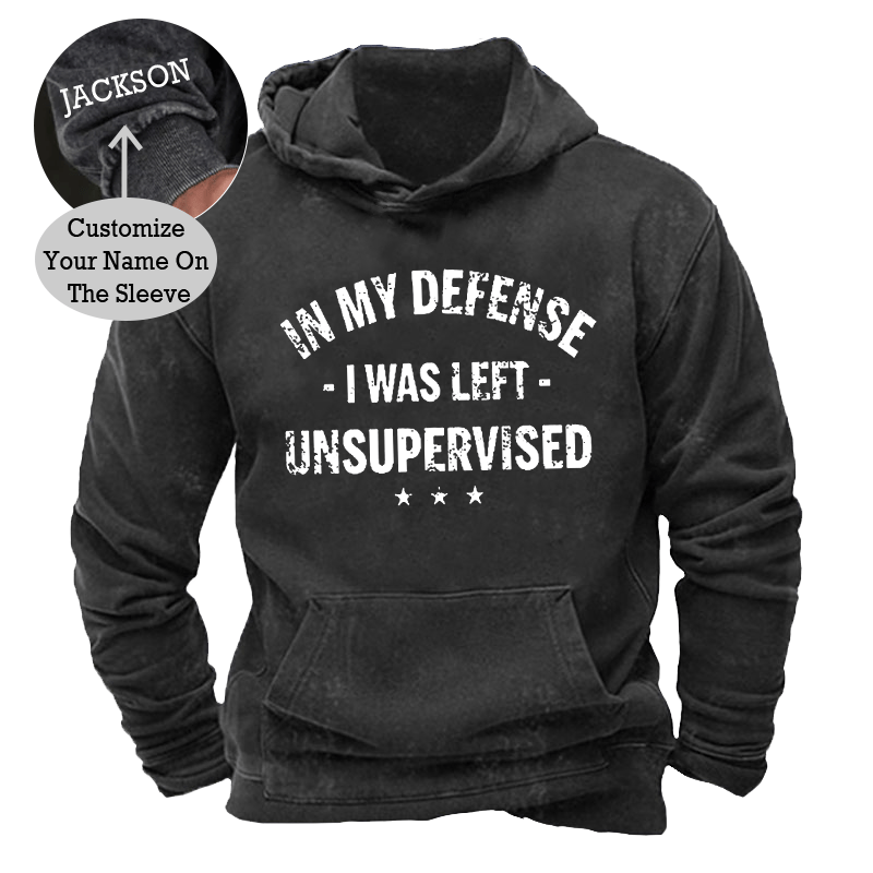 Maturelion Men's Hoodie In My Defense I Was Left Unsupervised Hoodie