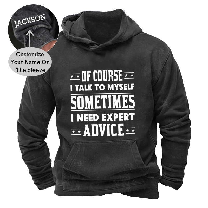 Maturelion Men's Hoodie Of Course I Talk To Myself Sometimes I Need Expert Advice Hoodie