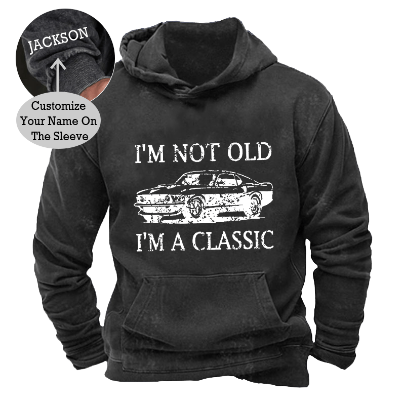 Maturelion Men's Hoodie I'm Not Old I'm Classic Hoodie