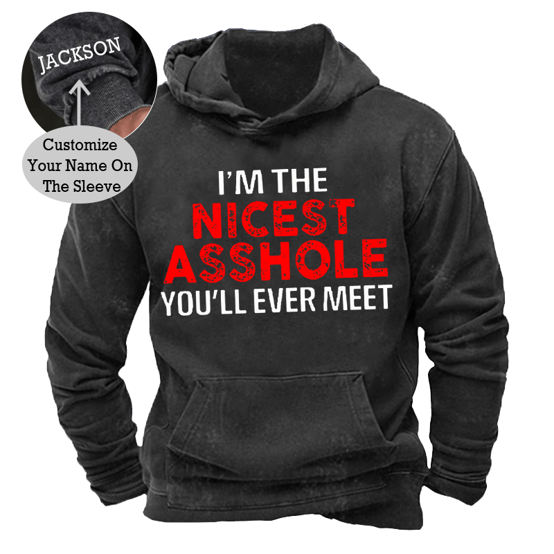 Maturelion Men's Hoodie I'm The Nicest Asshole You'll Ever Meet Men Hoodie