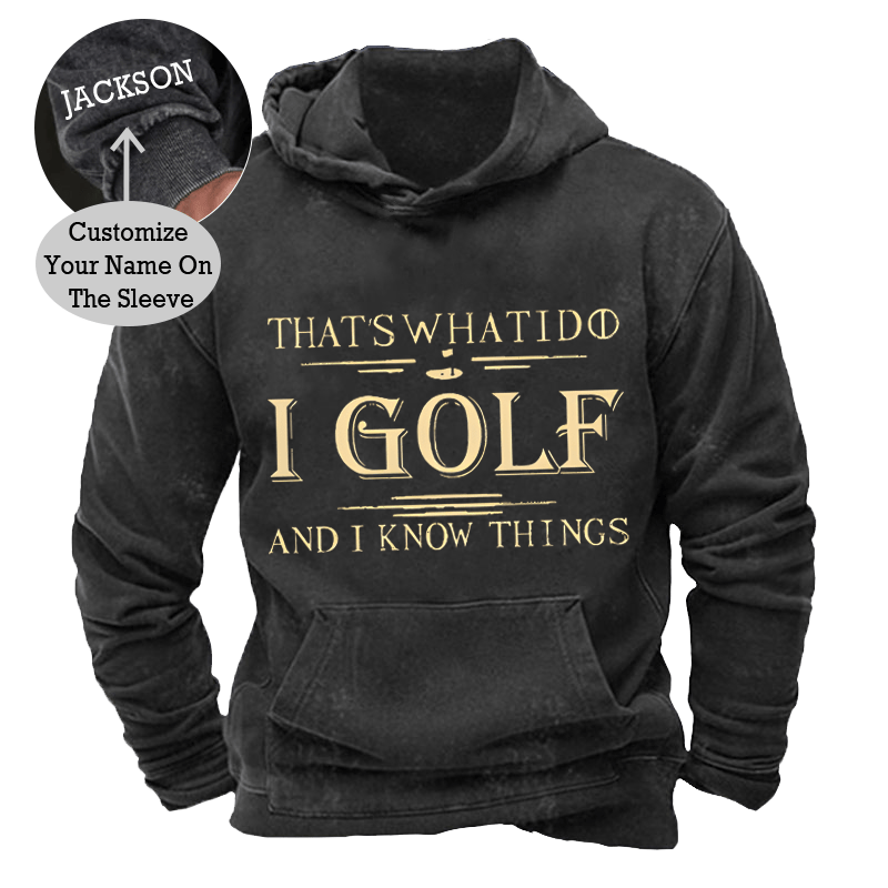 Maturelion Men's Hoodie That's What I Do I Golf And I Know Things Custom Washed Hoodies