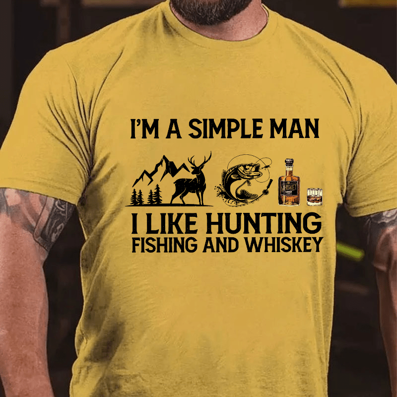 I'm a Simple Man I Like Hunting Fishing And Whiskey Cotton T-shirt