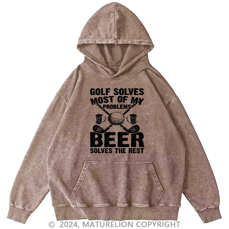 Maturelion Men's Hoodie Golf Solves Most of My Problems Beer Solves the Rest Washed Hoodies