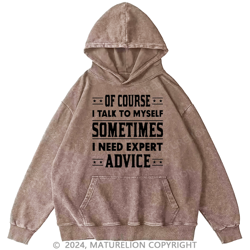 Maturelion Men's Hoodie Of Course I Talk To Myself Sometimes I Need Expert Advice Hoodie