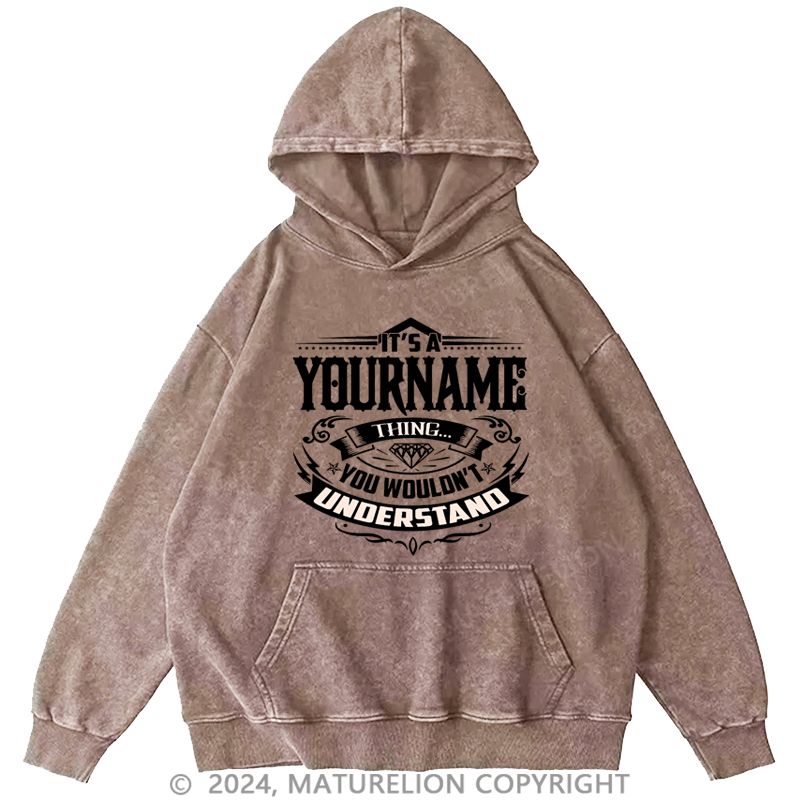 Maturelion Custom Hoodie It's A Your Name Thing You Wouldn't Understand Hoodie