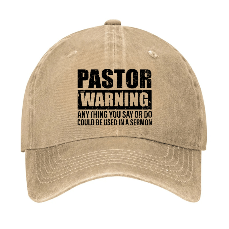 Pastor Warning Anything You Say Or Do Could Be Used In A Sermon Funny Cap