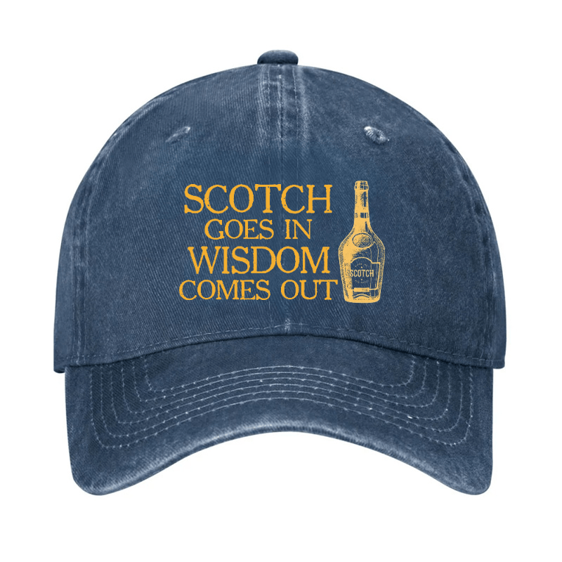 Scotch Goes In Wisdom Comes Out Cap