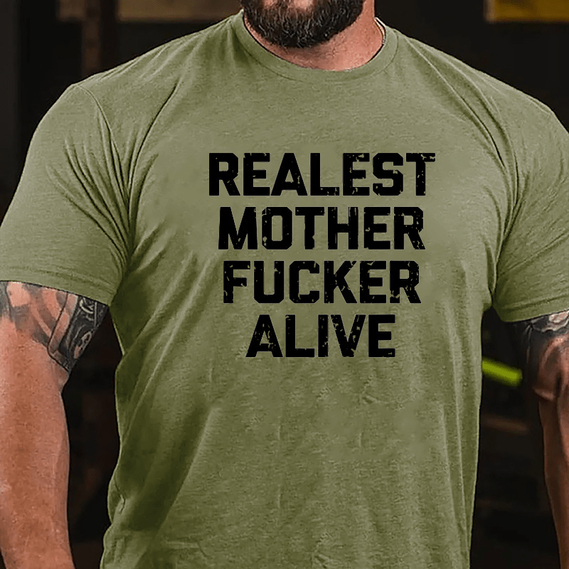 Realest Mother Fucker Alive Cotton T-shirt