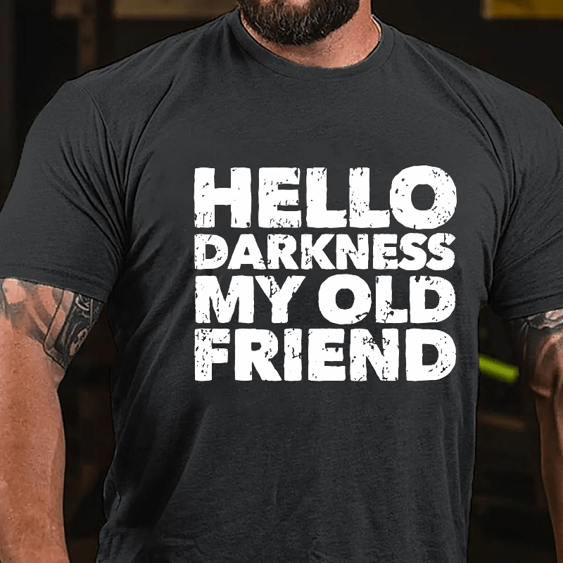 Hello Darkness My Old Friend Cotton T-shirt