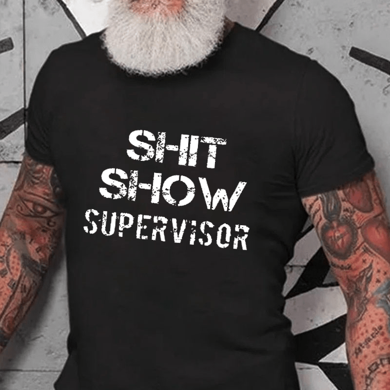 Sh*t Show Supervisor Cotton T-shirt