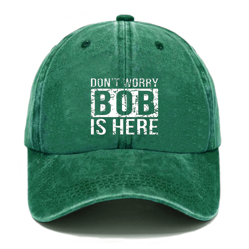 Don't Worry Bob Is Here Cap