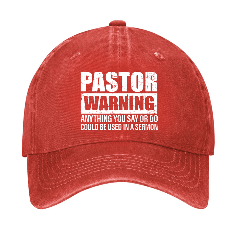 Pastor Warning Anything You Say Or Do Could Be Used In A Sermon Funny Cap