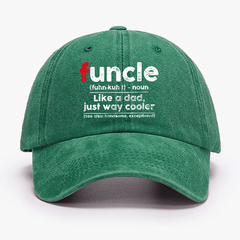 Funcle Like A Dad Just Way Cooler Funny Uncle Gift Cap