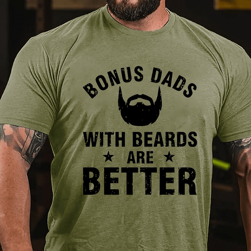 Bonus Dads With Beards Are Better Cotton T-shirt